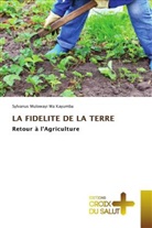 Sylvanus Mulowayi Wa Kayumba - LA FIDELITE DE LA TERRE