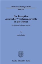 Metin Batkin - Die Rezeption »westlicher« Verfassungsrechte in der Türkei.