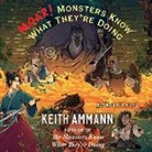 Keith Ammann - Moar! Monsters Know What They're Doing (Hörbuch)