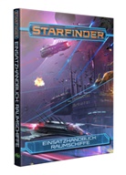 Alexande Augunas, Alexander Augunas, Kat Baker, Kate Baker, Alexandria Bustion, Jessica Catalan... - Starfinder Einsatzhandbuch: Raumschiffe