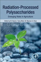 M. (Department of Botany Naeem, Muhammad (Department of Botany Naeem, Tariq Aftab, Tariq (Assistant Professor Aftab, Tariq (Department of Botany Aftab, Aftab Tariq... - Radiation-Processed Polysaccharides