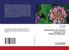 Archana Mankad, Jahnavi Pandya, Ruby Patel - Assessment of Lantana camara L for Phytoremediation