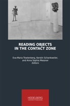 Anna Sophia Messner, Kerstin Schankweiler, Eva-Maria Troelenberg - Reading Objects in the Contact Zone