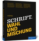Ka Büschl, Kai Büschl, Oliver Linke - Schrift. Wahl und Mischung