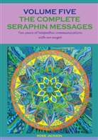 Rosie Jackson - The complete seraphin messages: Volume 5