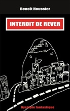 Benoît Houssier - Interdit de rêver