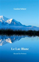 Lucien Scheer - Le lac blanc