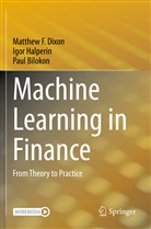 Paul Bilokon, Matthew Dixon, Matthew F Dixon, Matthew F. Dixon, Igo Halperin, Igor Halperin - Machine Learning in Finance