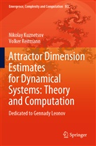 Nikola Kuznetsov, Nikolay Kuznetsov, Volker Reitmann - Attractor Dimension Estimates for Dynamical Systems: Theory and Computation