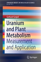 Gerhard Geipel - Uranium and Plant Metabolism