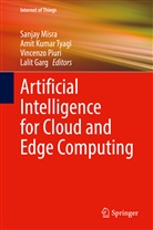Lalit Garg, Ami Kumar Tyagi, Amit Kumar Tyagi, Sanjay Misra, Vincenzo Piuri, Vincenzo Piuri et al - Artificial Intelligence for Cloud and Edge Computing