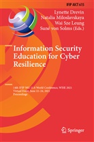 Lynette Drevin, Wai Sze Leung, Natali Miloslavskaya, Natalia Miloslavskaya, Suné von Solms, Wai Sze Leung et al... - Information Security Education for Cyber Resilience