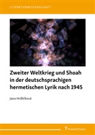 Jana Hrdlicková - Zweiter Weltkrieg und Shoah in der deutschsprachigen hermetischen Lyrik nach 1945
