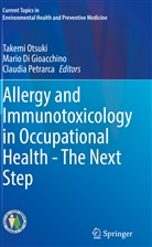 Mari Di Gioacchino, Mario Di Gioacchino, Takemi Otsuki, Claudia Petrarca - Allergy and Immunotoxicology in Occupational Health - The Next Step