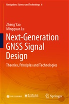 Mingquan Lu, Zhen Yao, Zheng Yao - Next-Generation GNSS Signal Design
