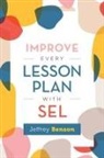 Jeffrey Benson - Improve Every Lesson Plan with Sel