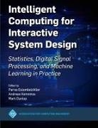 Parisa Eslambolchilar, Mark Dunlop, Parisa Eslambolchilar, Andreas Komninos - Intelligent Computing for Interactive System Design