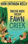 Erin Entrada Kelly - Those Kids from Fawn Creek