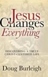 Doug Burleigh - Jesus Changes Everything