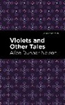 Alice Dunbar Nelson, Alice Dunbar Nelson - Violets and Other Tales