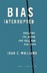 Joan C Williams, Joan C. Williams - Bias Interrupted