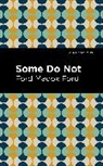 Ford Madox Ford - Some Do Not