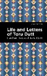 Toru Dutt, Dutt Toru - Life and Letters of Toru Dutt