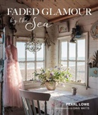 Pearl Lowe - Faded Glamour by the Sea