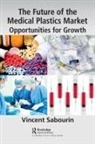 Vincent Sabourin - Future of the Medical Plastics Market