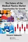 Vincent Sabourin - Future of the Medical Plastics Market