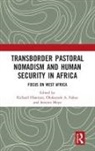 Olukayode A. Faleye, Olukayode A. (Edo State University Faleye, Inocent Moyo, Richard Olaniyan, Richard Faleye Olaniyan, Olukayode Faleye... - Transborder Pastoral Nomadism and Human Security in Africa