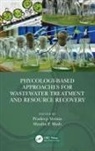 Maulin P. (Environmental Microbiology Lab Bh Shah, Pradeep Verma, Pradeep (Central University of Rajasthan Verma, Maulin P. Shah, Pradeep Verma - Phycology Based Approaches for Wastewater Treatment and Resource