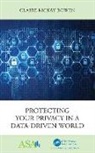 Claire McKay Bowen - Protecting Your Privacy in a Data-Driven World