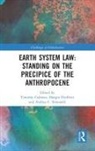 Timothy Cadman, Timothy (Griffith University Cadman, Margot Hurlbert, Andrea C. Simonelli, Timothy Cadman, Cadman Timothy... - Earth System Law: Standing on the Precipice of the Anthropocene