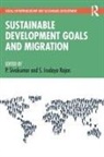 P. Rajan Sivakumar, S Irudaya Rajan, S. Irudaya Rajan, Rajan S. Irudaya, P. Sivakumar, Sivakumar P. - Sustainable Development Goals and Migration
