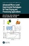 Sabrina Fawzia, Azharul Karim, Azharul (Queensland University of Technolog Karim, Mohammad Mahbubur Rahman - Advanced Micro Level Experimental Techniques for Food Drying and