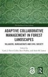 Carol J. Pierce Colfer, Carol J. Pierce Prabhu Colfer, Anne M. Larson, Ravi Prabhu, Carol J. Pierce Colfer, Colfer Carol J. Pierce... - Adaptive Collaborative Management in Forest Landscapes