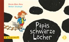Hannah-Marie Heine, Heribert Schulmeyer - Papas schwarze Löcher