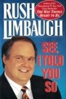 Rush Limbaugh - See, I Told You So