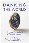 Robert Cull, Asli Demirguc-Kunt, Jonath Morduch, Jonathan Morduch, Robert Cull, Cull Robert... - Banking the World