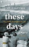 Lucy Caldwell, Caldwell Lucy - These Days