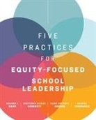 Gretchen Givens Generett, Mark Anthony Gooden, Sharon I Radd, Sharon I. Radd - Five Practices for Equity-Focused School Leadership