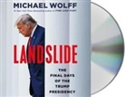 Macmillan Author To Be Announced, Michael Wolff, Holter Graham - Landslide: The Final Days of the Trump Presidency (Audio book)