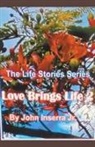 John Inserra, John Jr. Inserra - Love Brings Life 2