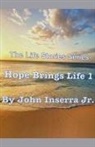 John Inserra, John Jr Inserra - Hope Brings Life 1
