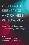 Hans-Georg Moeller, Andrew K Whitehead, Hans-Georg Moeller, Andrew K. Whitehead - Critique, Subversion, and Chinese Philosophy