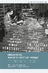 Karen Gram-Skjoldager, Haakon Andreas Ikonomou, David Brydan, Karen Gram-Skjoldager, Gram-Skjoldager Karen, Haakon Andreas Ikonomou... - Organizing the 20th-Century World