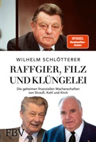 Wilhelm Schlötterer - Raffgier, Filz und Klüngelei