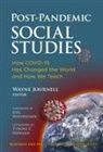 Tyrone C. Howard, Joel Westheimer, Wayne Journell - Post-Pandemic Social Studies