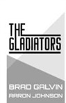 Bradley Galvin, Aaron Johnson - The Gladiators